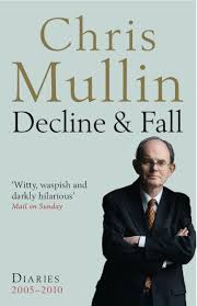 Decline & Fall: Diaries 2005-2010 (Mullin Diaires 2): Amazon.co.uk ...