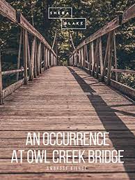 An Occurrence At Owl Creek Bridge eBook: Ambrose Bierce: Amazon.co.uk: Kindle Store